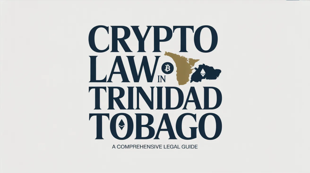 Crypto Law in Trinidad and Tobago