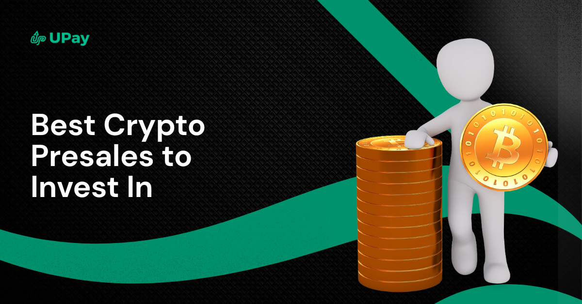 5 Best Crypto Presales to Invest in - UPay Blog