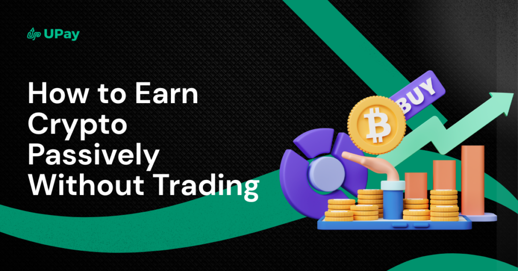 how to earn crypto passively without trading